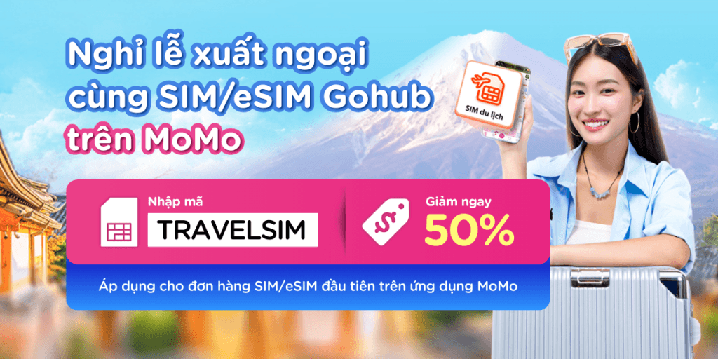 Ưu Đãi Độc Quyền: SIM Du Lịch Gohub Giảm Đến 50% Khi Thanh Toán Qua MoMo